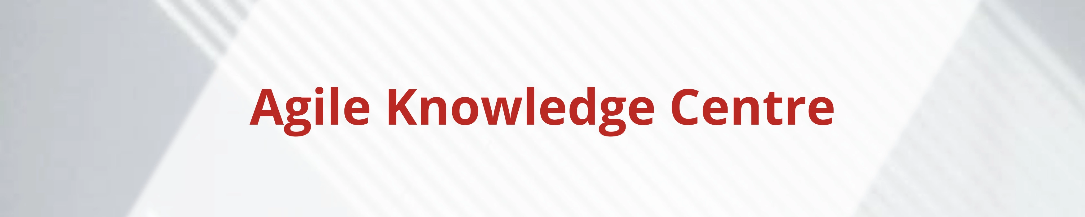 Agile Knowledge Centre1 Agile Knowledge Centre1